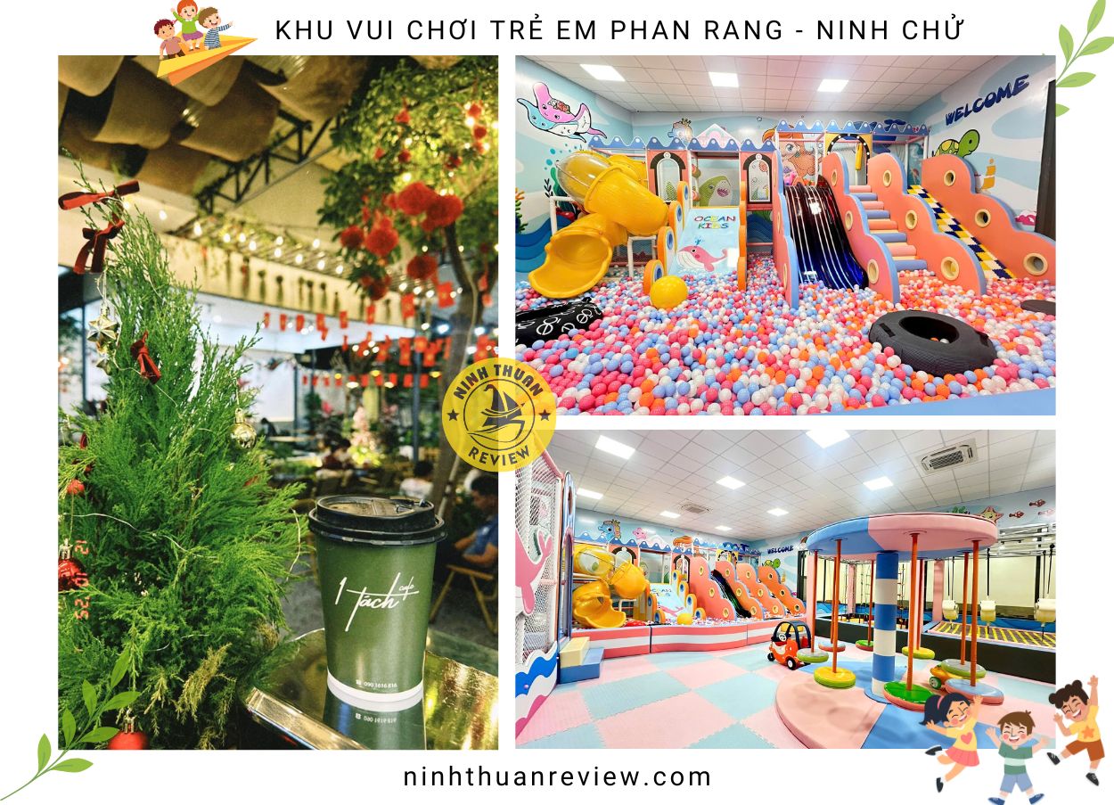 1 Tách Cafe - Khu vui chơi trẻ em Phan Rang nằm gần Biển Ninh Chử
