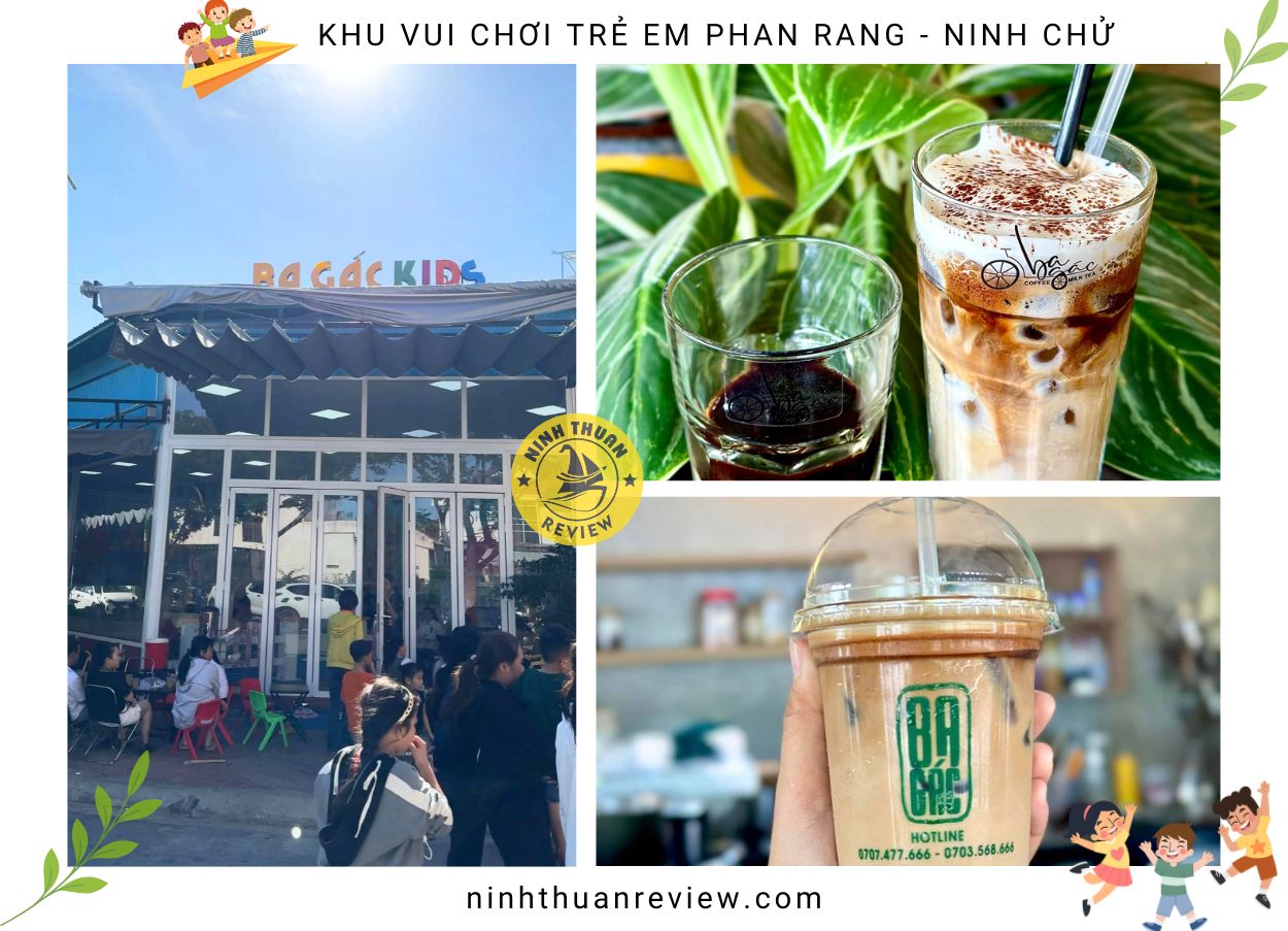Ba Gác Kids - Khu vui chơi trẻ em Phan Rang